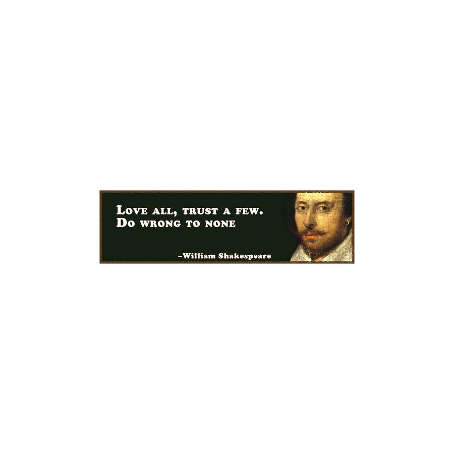 City Digital Art - Love all, trust a few. Do wrong to none  #shakespeare #shakespearequote #3 by TintoDesigns