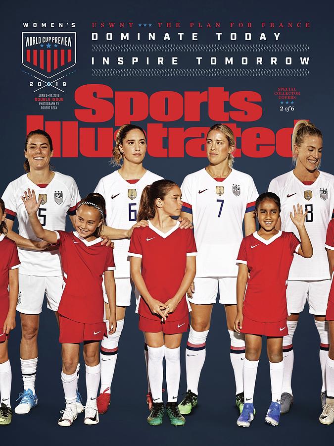 Dominate Today, Inspire Tomorrow 2019 Womens World Cup Sports Illustrated Cover Photograph by Sports Illustrated
