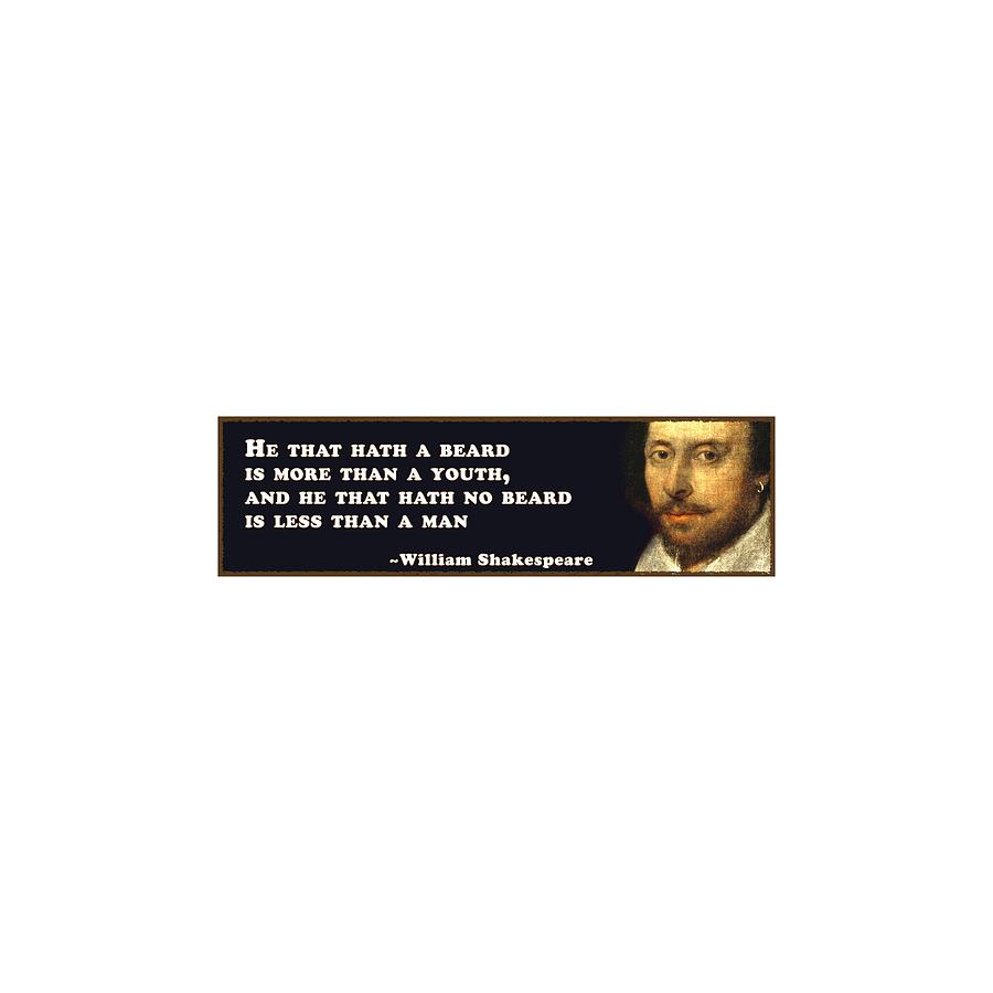 City Digital Art - He that hath a beard #shakespeare #shakespearequote #4 by TintoDesigns