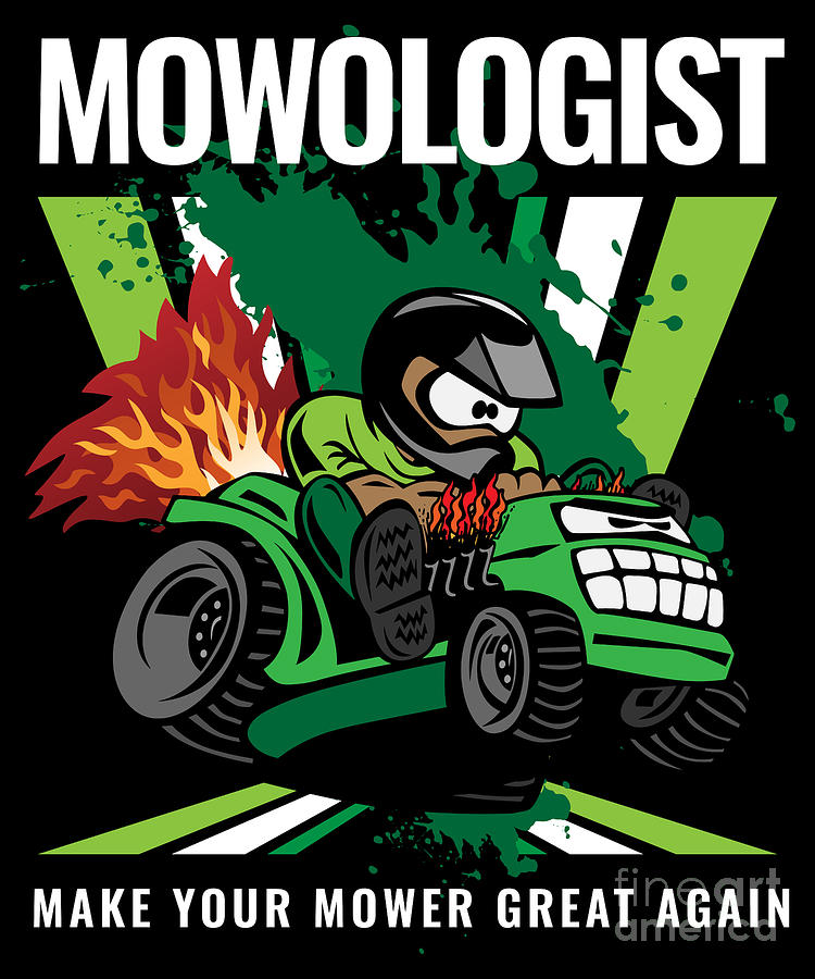 Funny Lawn Mower Racing Apparel for Drivers Competitors Motorsport Lovers Petrolheads #3 Digital Art by Martin Hicks