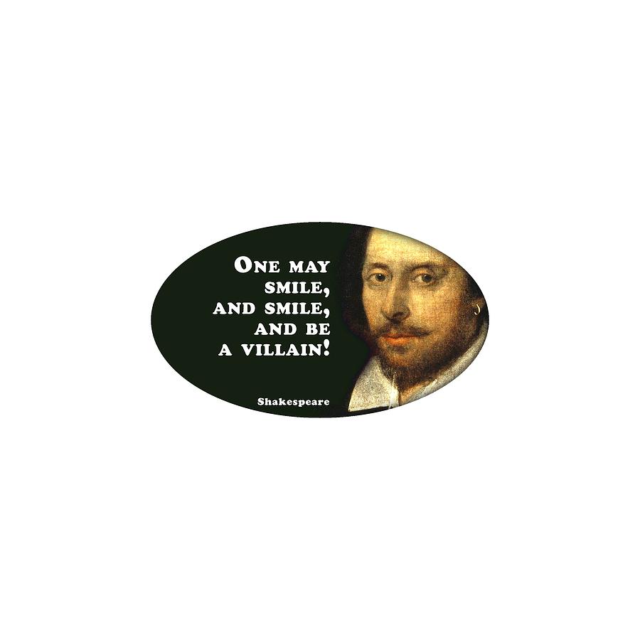 One may smile #shakespeare #shakespearequote #5 Digital Art by TintoDesigns