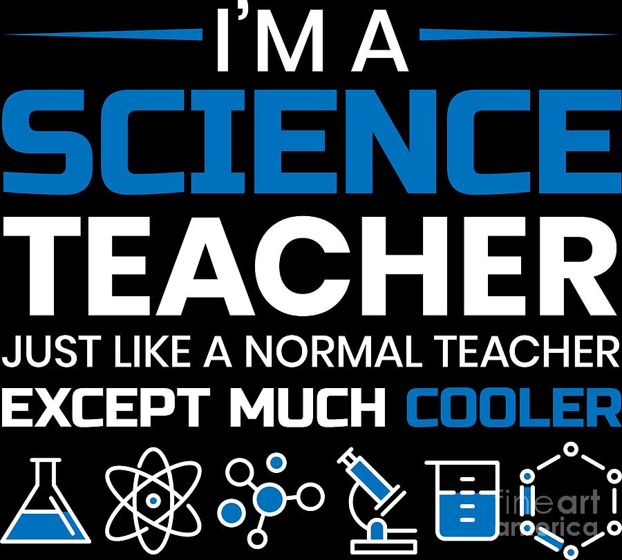 Im A Science Teacher Just Like A Normal Teacher Digital Art by Mister ...