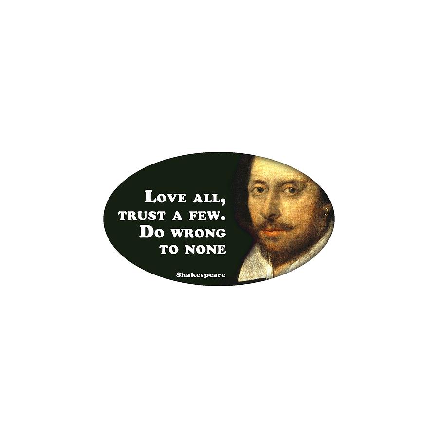 City Digital Art - Love all, trust a few. Do wrong to none  #shakespeare #shakespearequote #6 by TintoDesigns