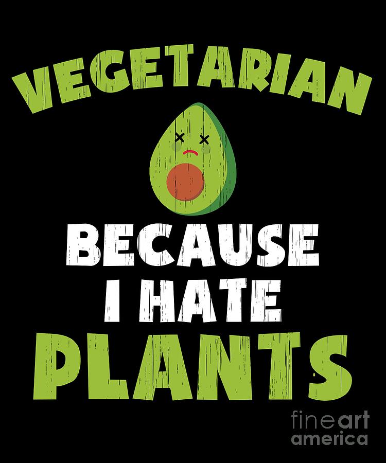 Vegetarian Humor Gift for vegans vegetarian food and animal lovers #11 Digital Art by Martin Hicks