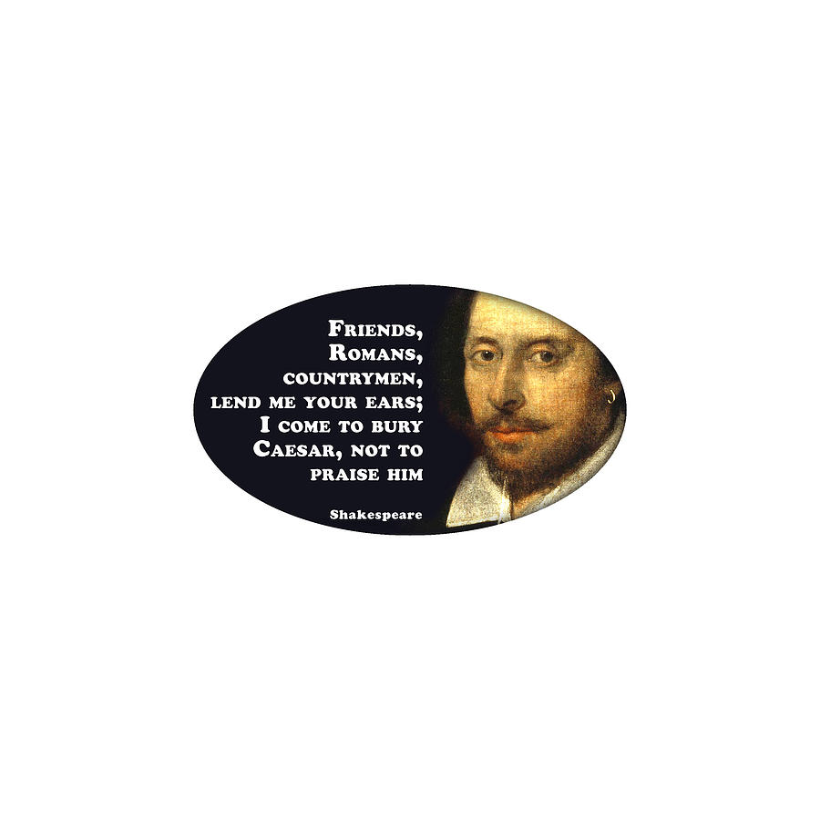 City Digital Art - Friends, Romans #shakespeare #shakespearequote #7 by TintoDesigns