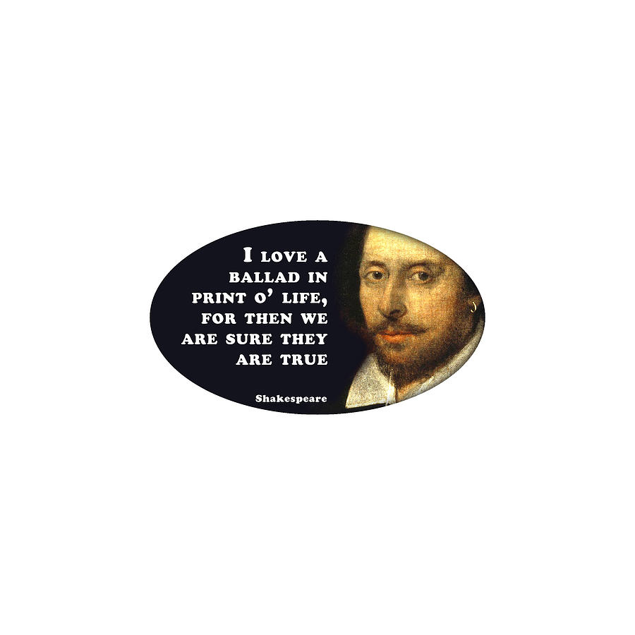 City Digital Art - I love a ballad #shakespeare #shakespearequote #7 by TintoDesigns