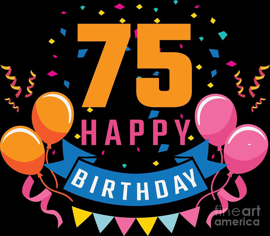 75th Birthday Balloon Banner Confetti Fun Gift Idea Digital Art by ...