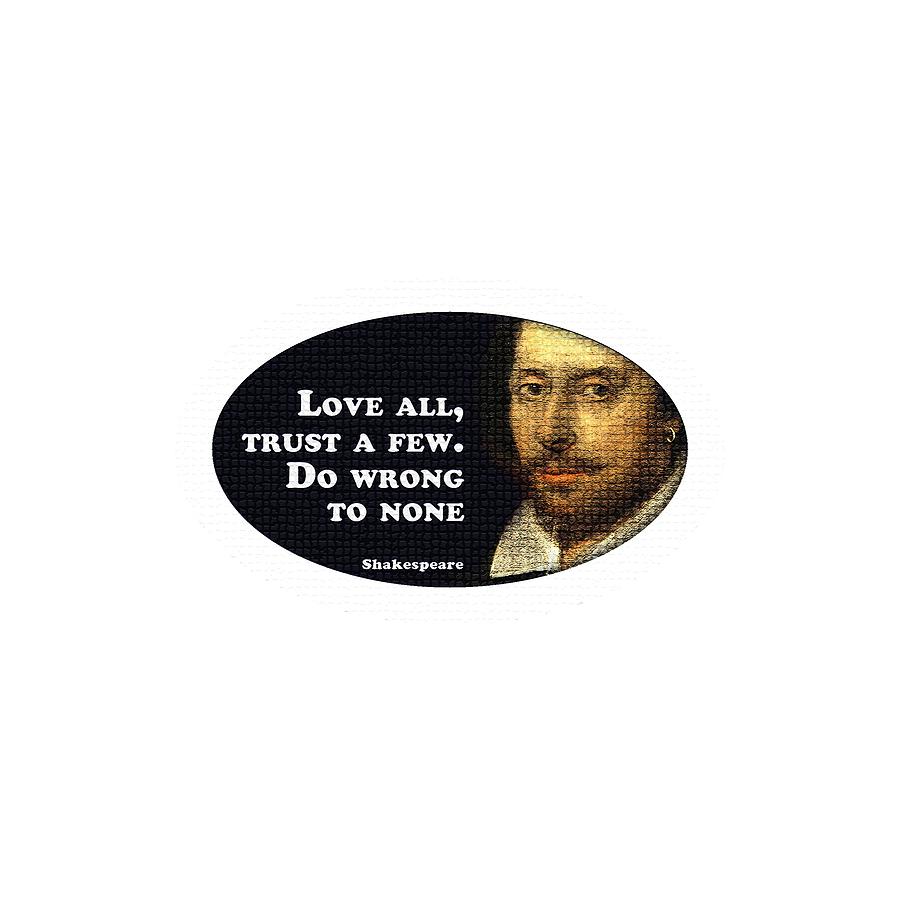 City Digital Art - Love all, trust a few. Do wrong to none  #shakespeare #shakespearequote #8 by TintoDesigns