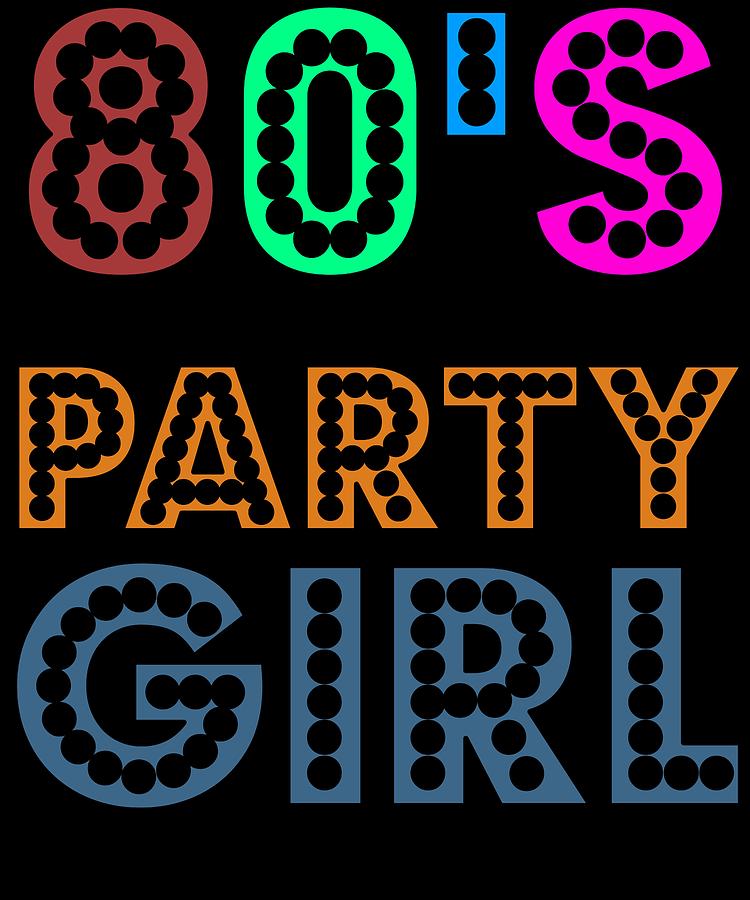 80s Party Girl Funny 80s Digital Art By DogBoo - Fine Art America