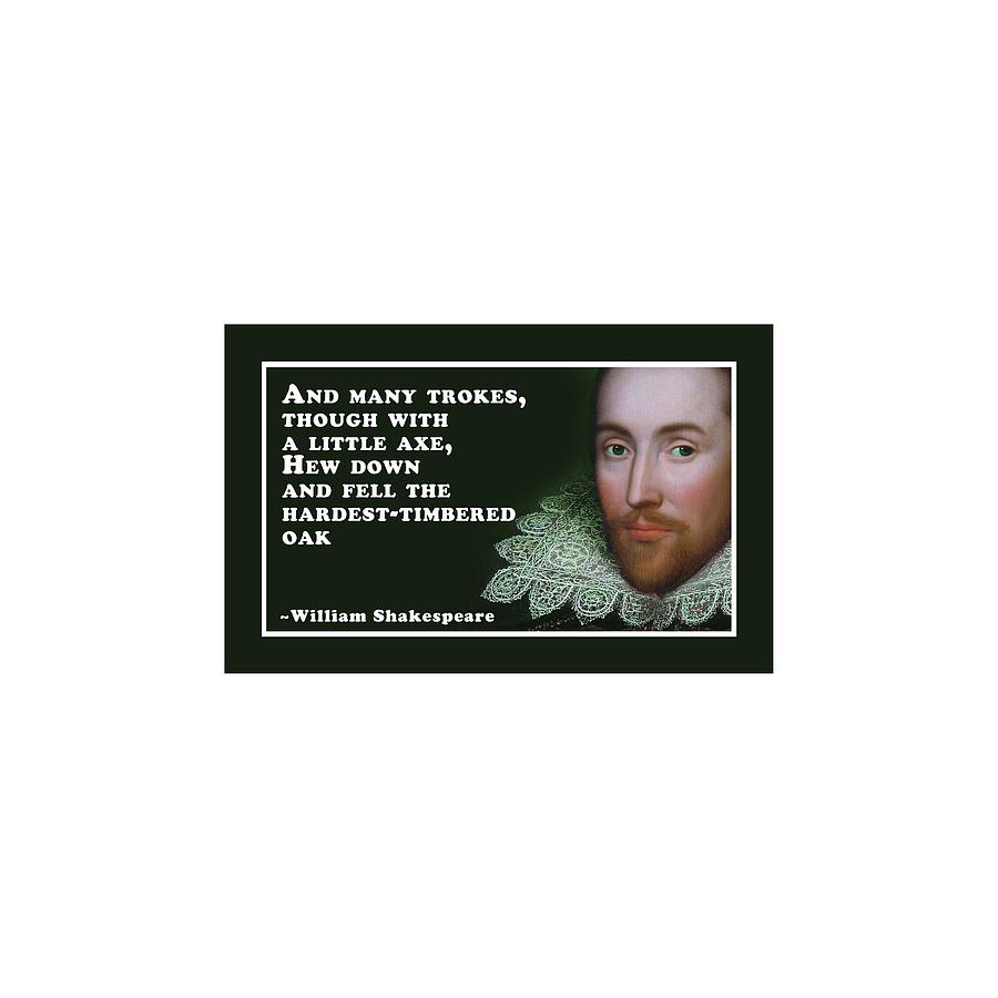 Axe Digital Art - And many strokes #shakespeare #shakespearequote #9 by TintoDesigns