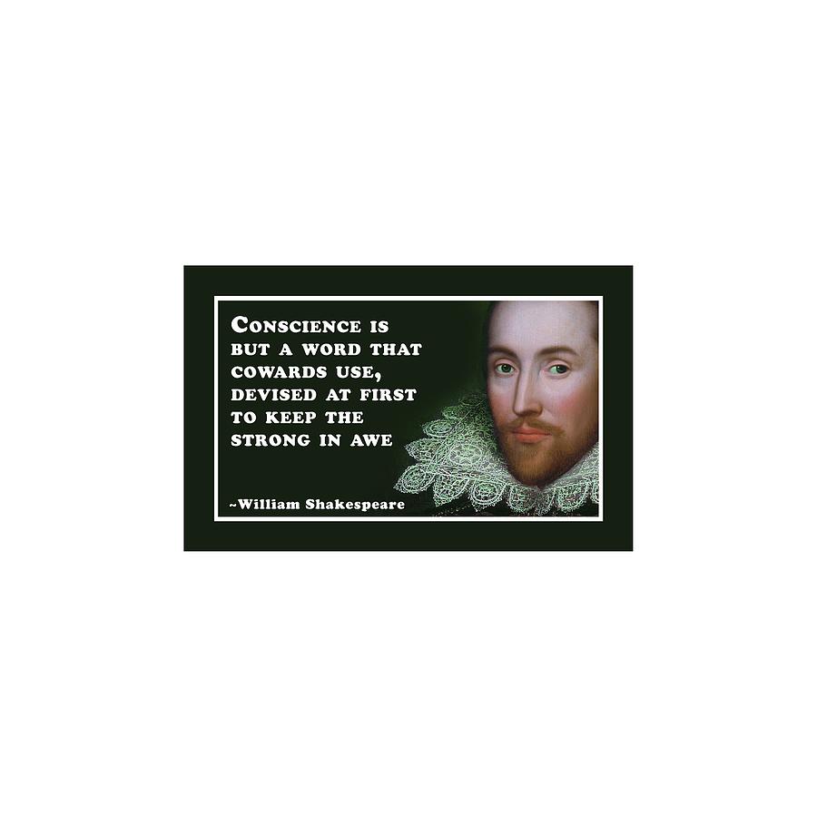 Conscience is but a word #shakespeare #shakespearequote #9 Digital Art by TintoDesigns