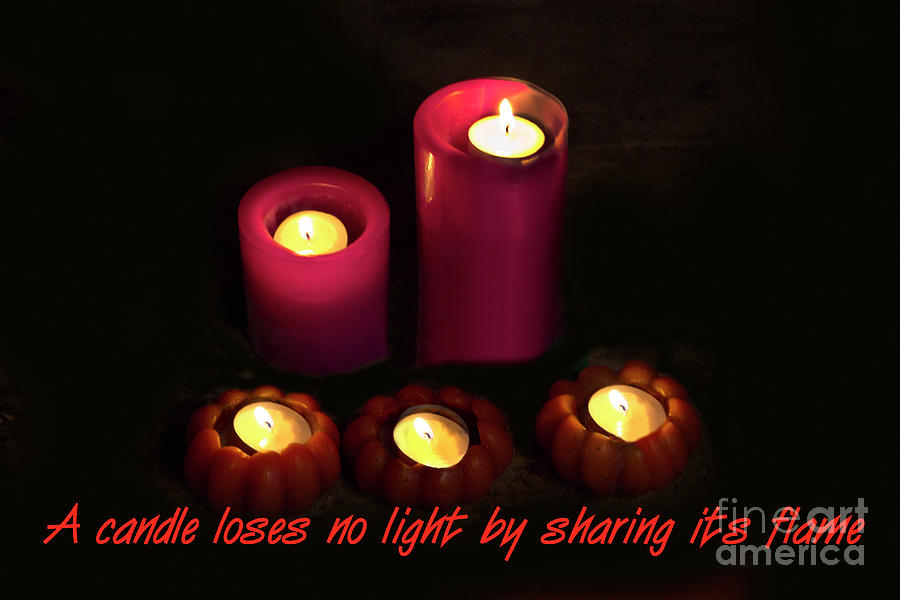 A Candle Loses No Light By Sharing Its Flame VII Photograph by Al Bourassa