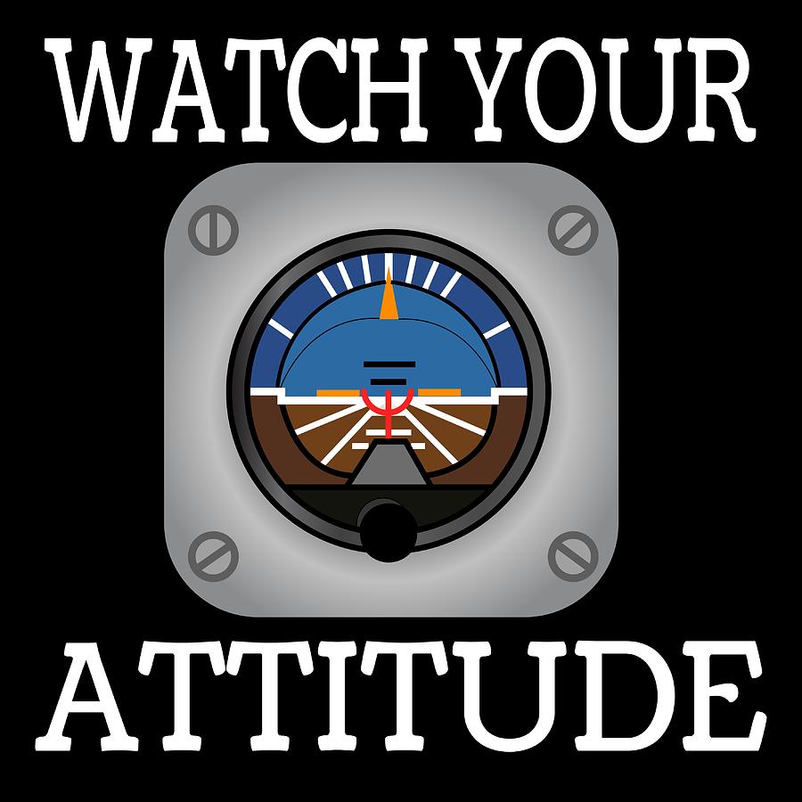 A Cool Attitude Tee For You Saying Watch Your Attitude Tshirt Design ...