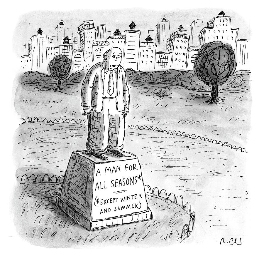 A Man For All Seasons Drawing by Roz Chast