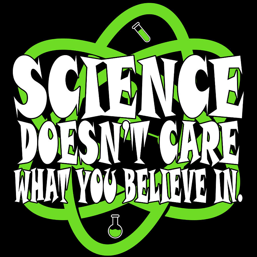 A Nice Perfect Gift Tee For Scientist Saying Science Doesnt Care What