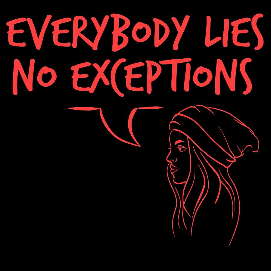 t shirt everybody lies