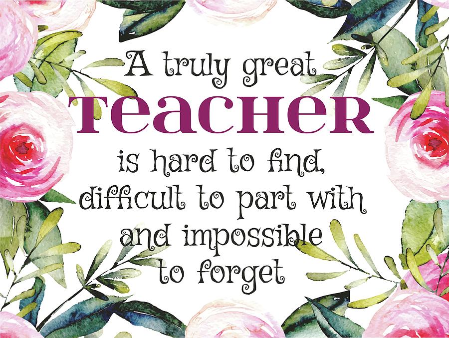 A truly great teacher Quote Digital Art by Magdalena Walulik | Fine Art