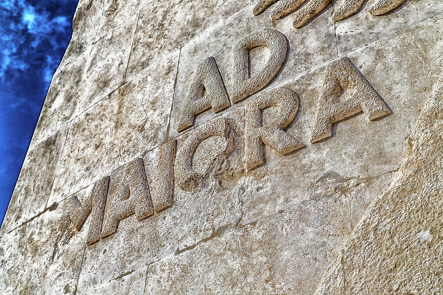 Ad Maiora, latin sentence set in stone Photograph by Vivida Photo PC