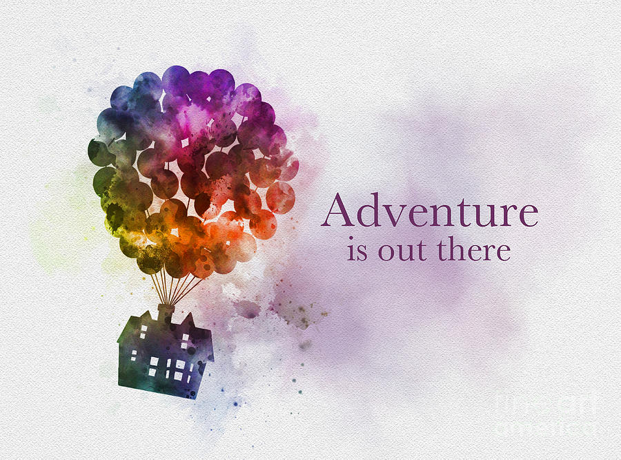 Adventure is out there Mixed Media by My Inspiration