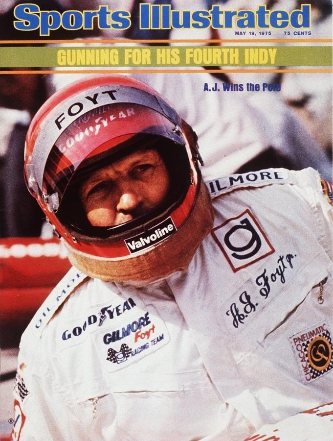 A.j. Foyt, 1975 Indy 500 Pole Position Sports Illustrated Cover Photograph by Sports Illustrated A.j. Foyt, 1975 Indy 500 Pole Position Sports Illustrated Cover Photograph by Sports Illustrated