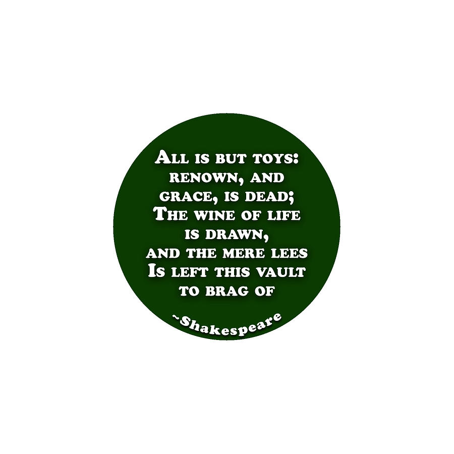 All is but toys #shakespeare #shakespearequote Digital Art by TintoDesigns