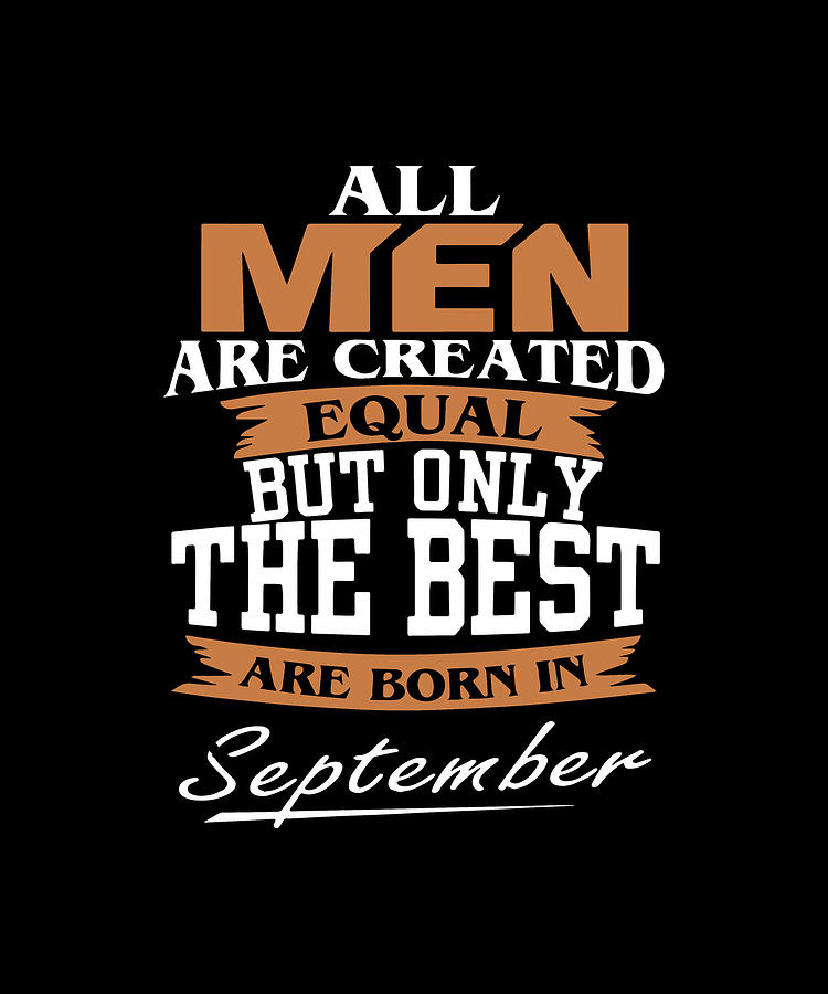 All Men Created Equal But The Best Are Born In September Virgo HOODIE birthday 