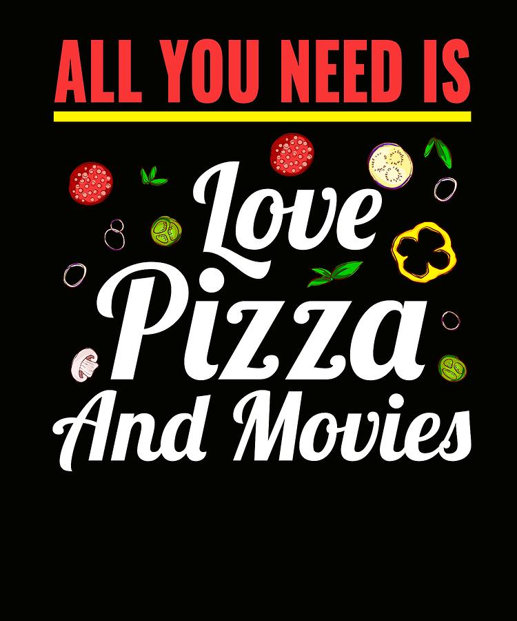 All You Need Is Love Pizza And Movies Digital Art by Lin Watchorn