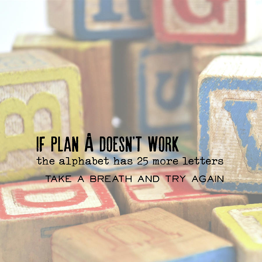 ALPHABET PLAN quote Photograph by Jamart Photography