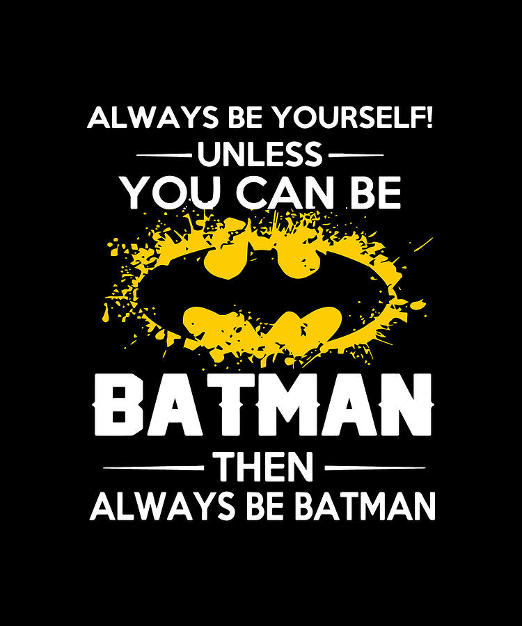 Always Be Batman Marvel Superhero Birthday Gift Mens Women boob Digital Art  by Aidan Caire - Fine Art America