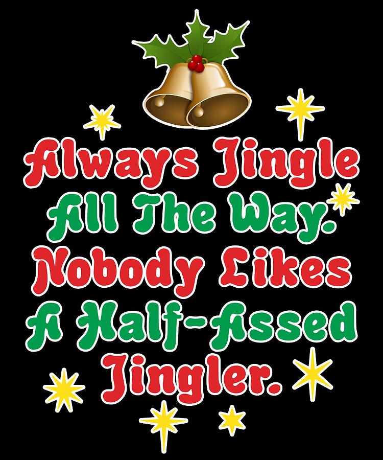 always jingle all the way shirt