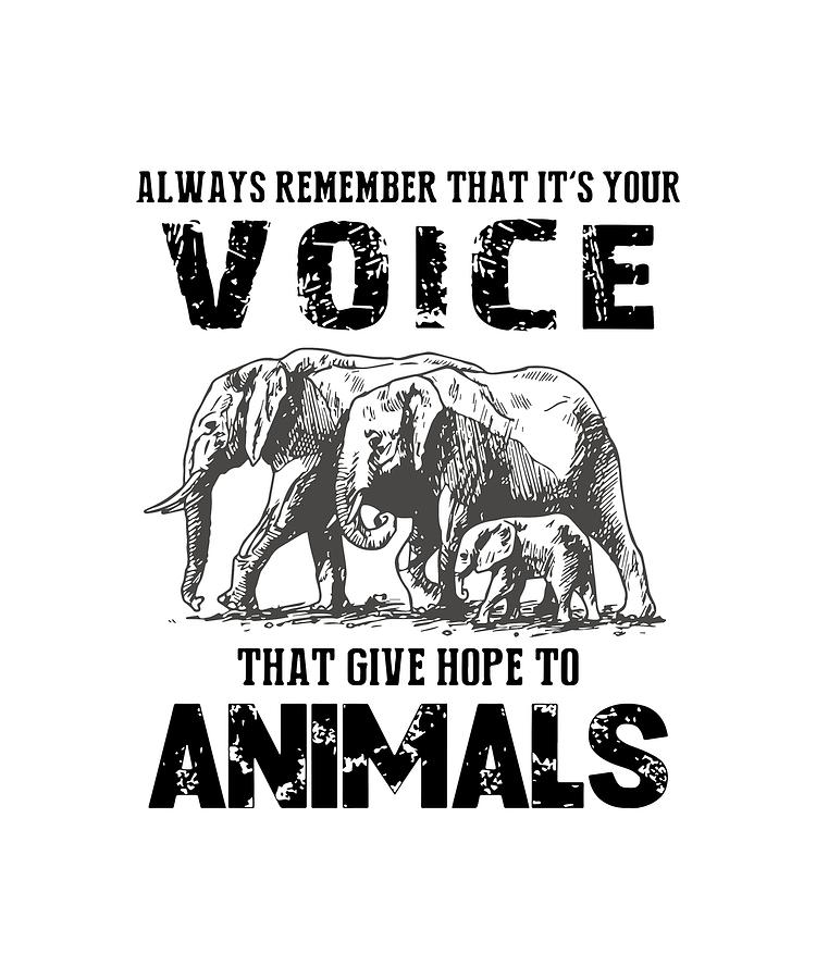 Always Remember That It Is Your Voice That Give Hope To Animals Farm  Digital Art by Austin Yarnold - Fine Art America