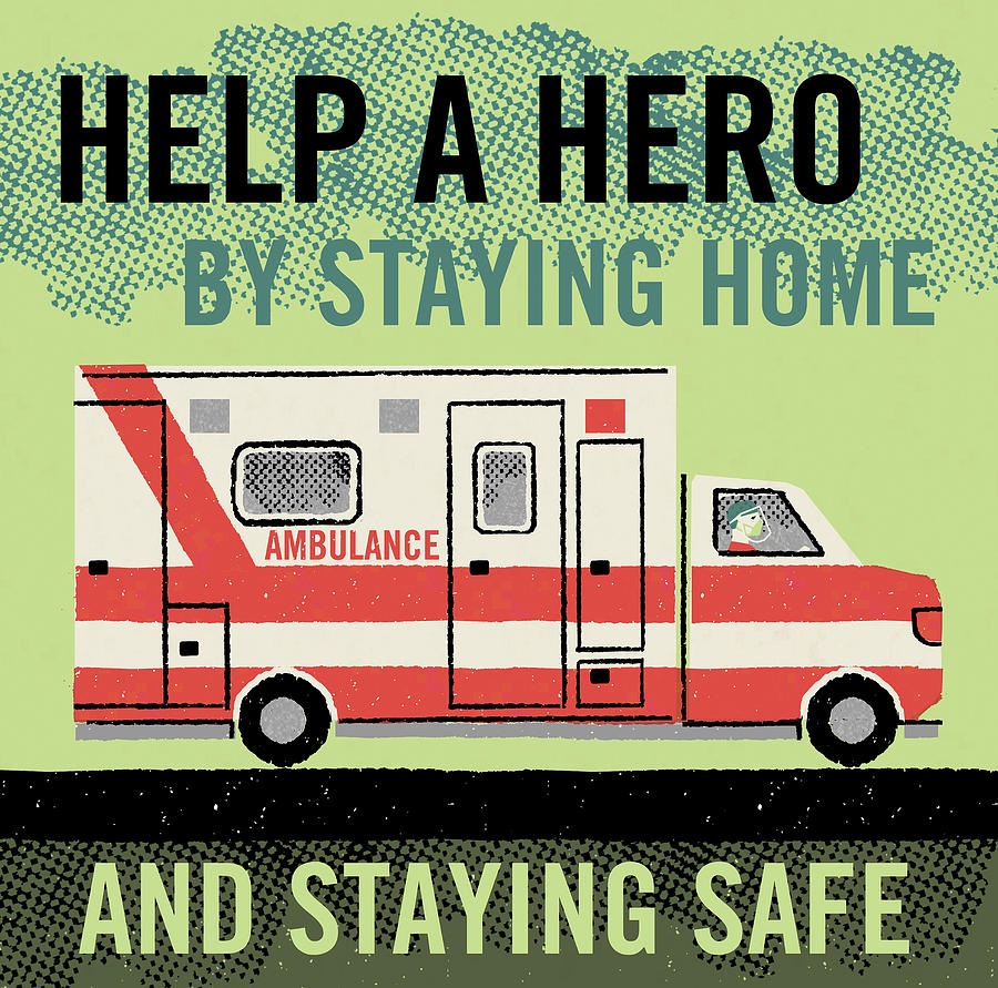 Transportation Drawing - Ambulance Stay Home Stay Safe by CSA Images