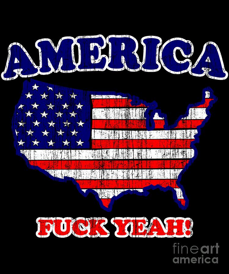 America Fuck Yeah Patriotic Digital Art By Flippin Sweet Gear