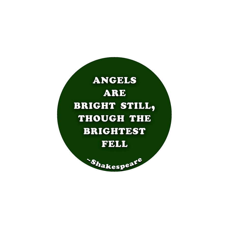 Angels are bright still #shakespeare #shakespearequote Digital Art by TintoDesigns