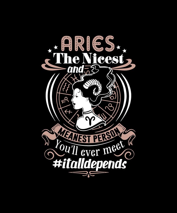 Aries The Nices And Meanest Person You'll Ever Meet Italldepend ...