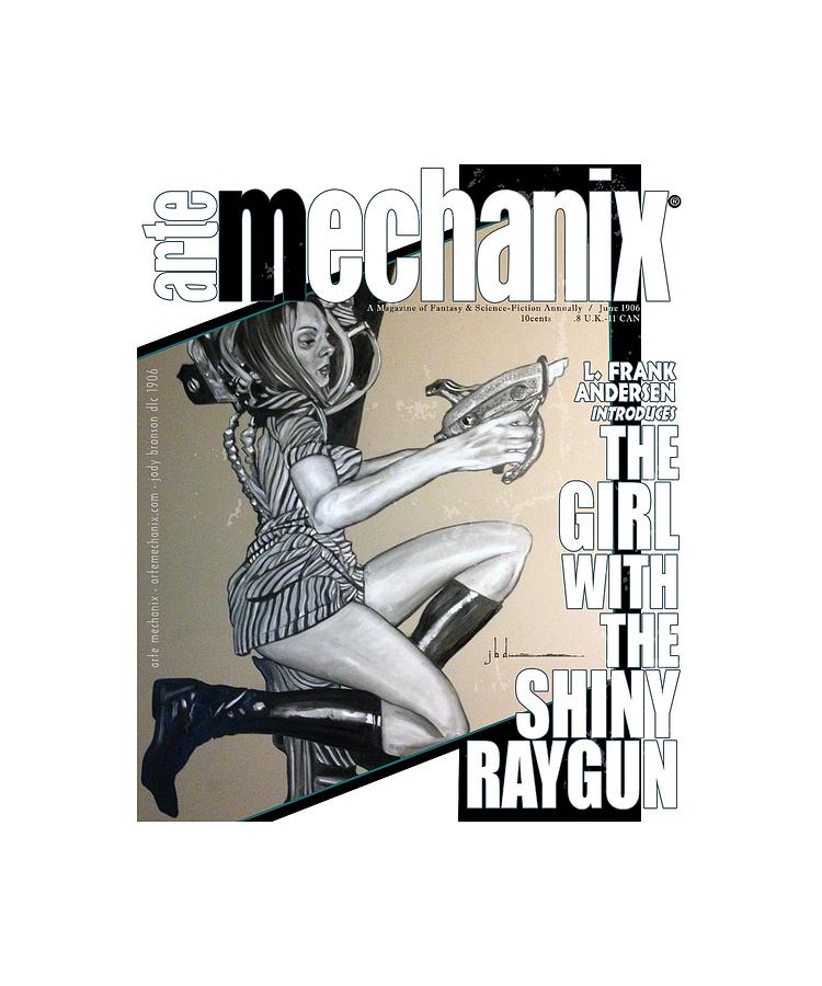 arteMECHANIX 1906 The GIRL WITH The SHINY RAYGUN GRUNGE by Jody Bronson arteMECHANIX 1906 The GIRL WITH The SHINY RAYGUN GRUNGE by Jody Bronson