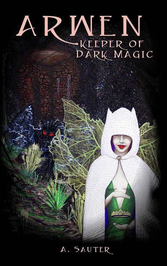ARWEN - Keeper of Dark Magic Official Book Cover Mixed Media by M E