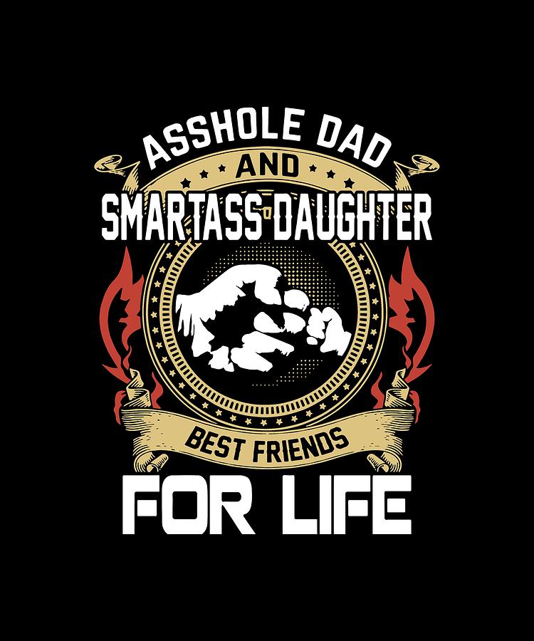 Asshole Dad And Smartass Daughter Son Digital Art By George Loftus Hills Fine Art America