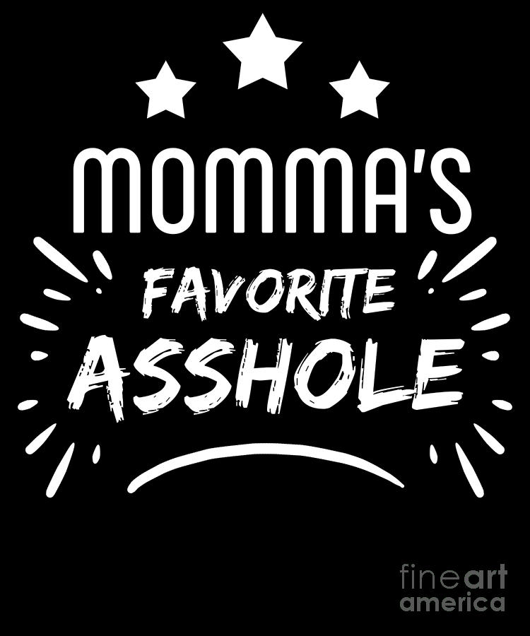 Asshole Sarcasm Sarcastic Cheeky Daughter Son Mom Digital Art By Teequeen2603 Fine Art America 4569
