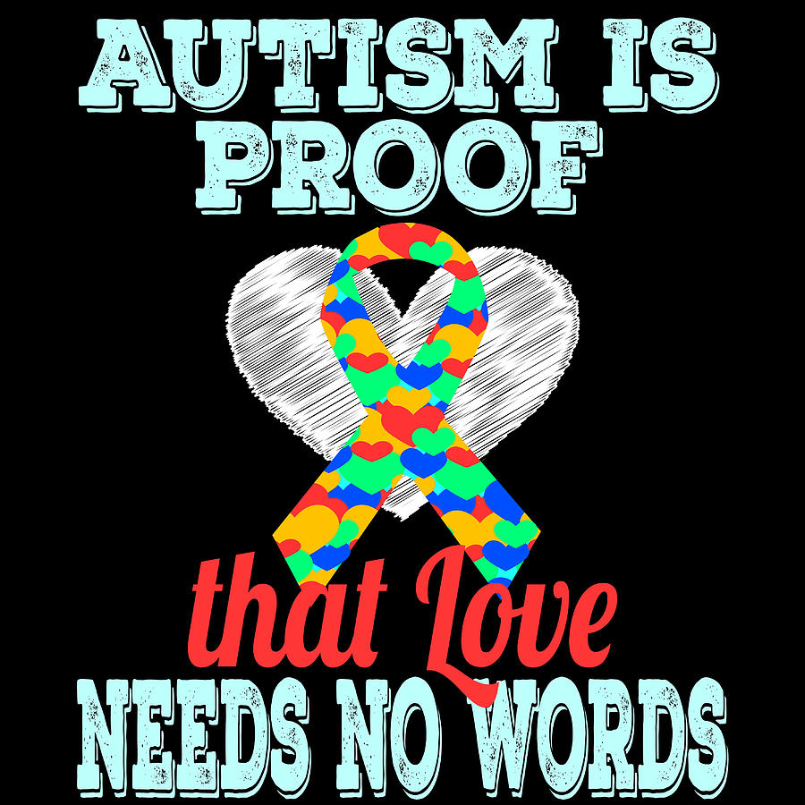 Autism Awareness Tee Autism Is Proof That Love Needs No Words Tshirt ...