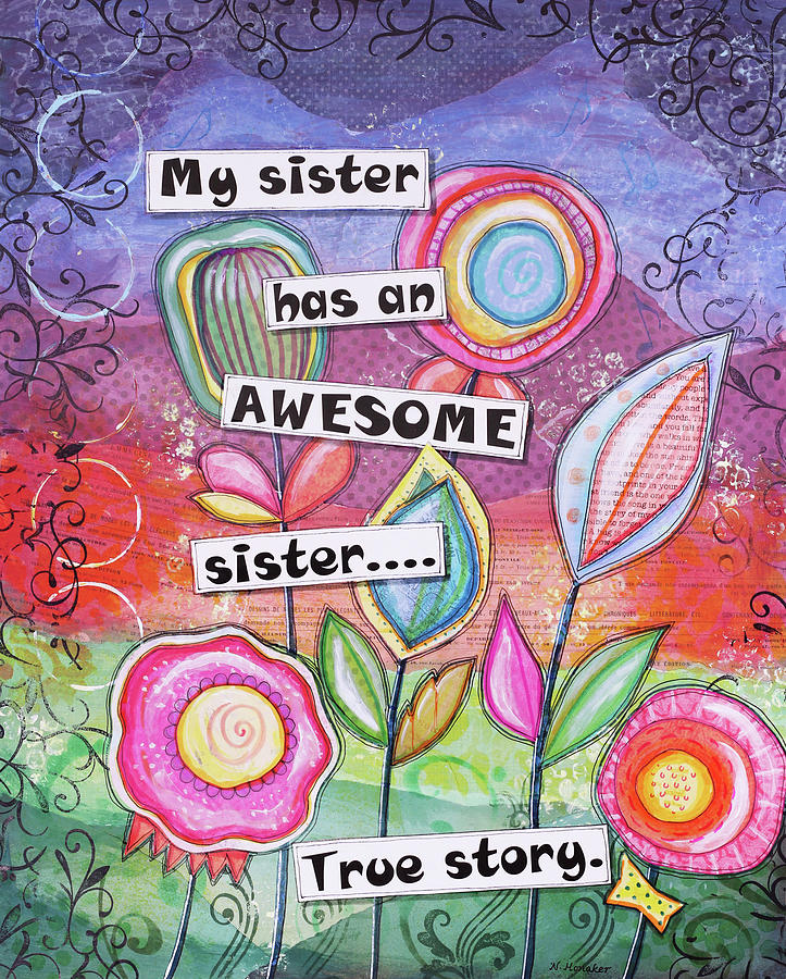 Flower Mixed Media - Awesome Sisters by Let Your Art Soar