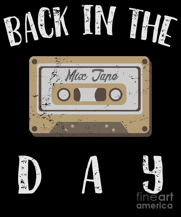 Back in the Day 80s Cassette Funny Old Mix Tape Digital Art by Henry B ...