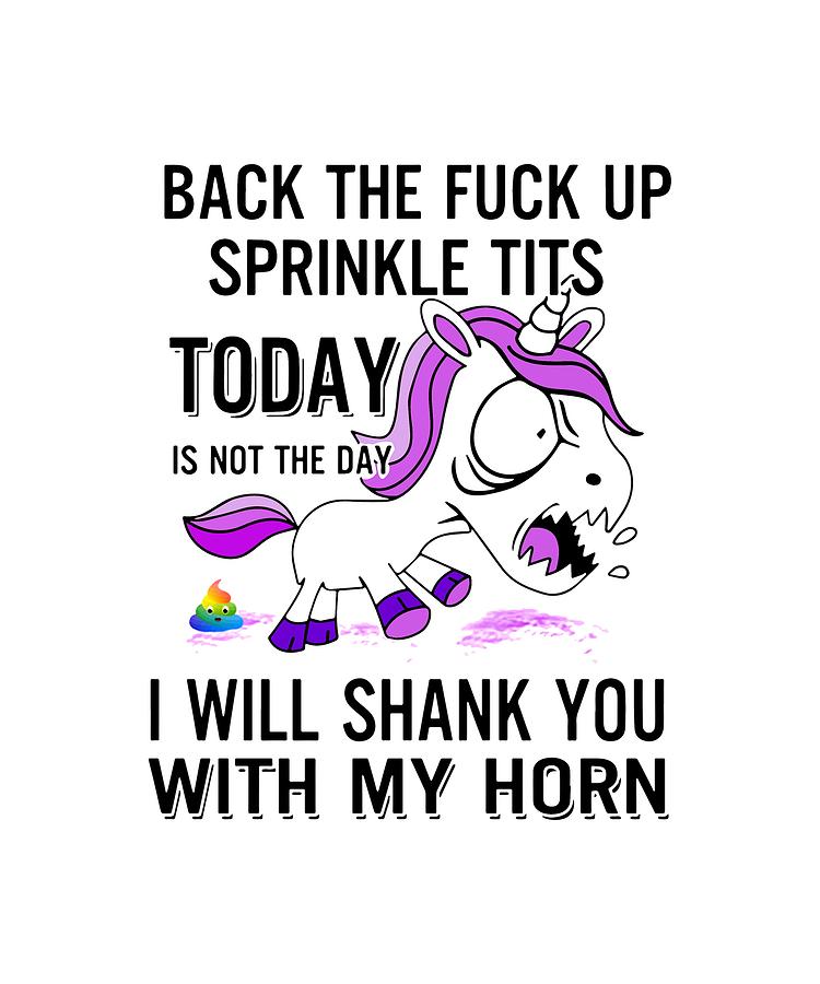 Horse Digital Art - back the fuck up sprinkle tits today is not the day I will shank you with my horn horse by Cody Loxton