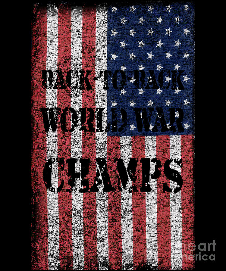 Back To Back World War Champs by Flippin Sweet Gear Back To Back World War Champs by Flippin Sweet Gear