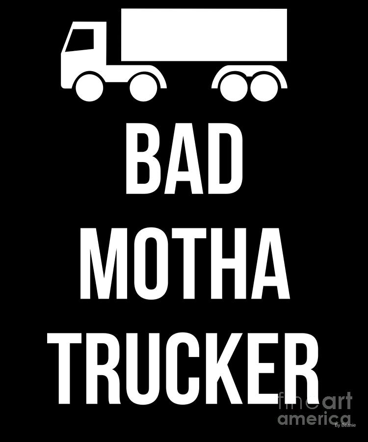 Bad Mother Trucker Digital Art By Jose O Fine Art America