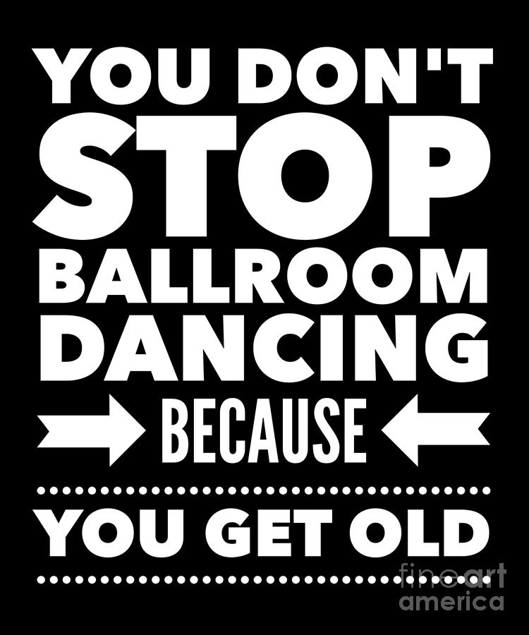 Ballroom Dancing Gift for Ball Room Dance Teacher or Instructor who Likes to Foxtrot Tango or Waltz Digital Art by Martin Hicks