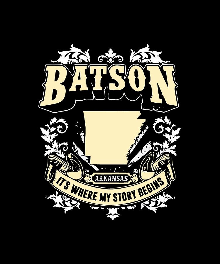 Papa Digital Art - Batson Arkansas It Is Where My Story Begins Papa by Zane Carvosso Papa Digital Art - Batson Arkansas It Is Where My Story Begins Papa by Zane Carvosso