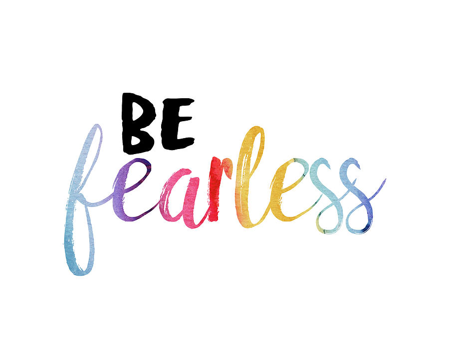 Be Fearless Colorful Word Art Mixed Media By Ann Powell Pixels