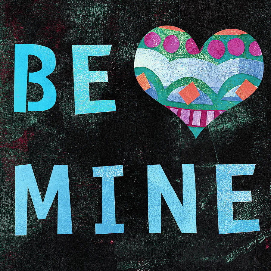 Typography Painting - Be Mine by Summer Tali Hilty