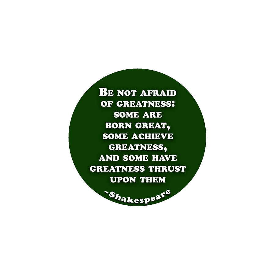 Be not afraid of greatness #shakespeare #shakespearequote Digital Art by TintoDesigns